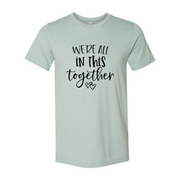 We Are All In This Together Shirt