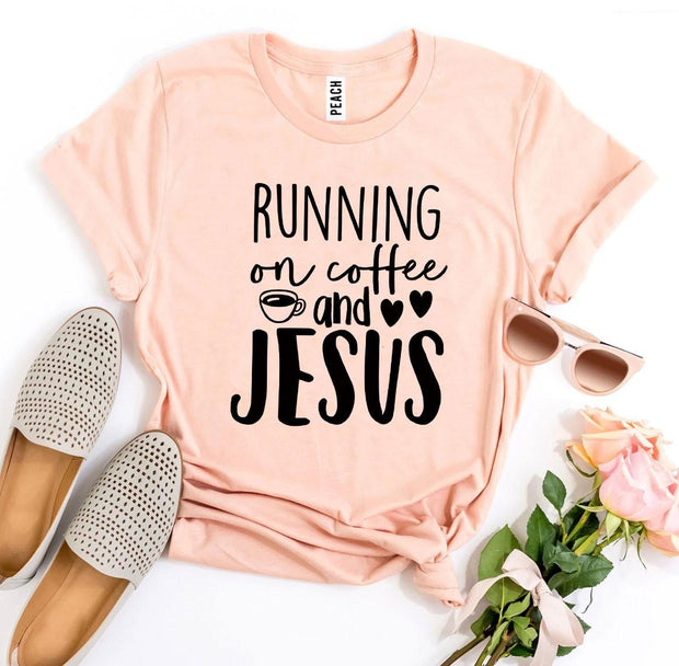 Running On Coffee And Jesus T-shirt