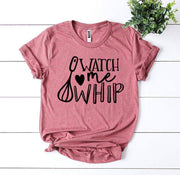 Watch Me Whip T-shirt