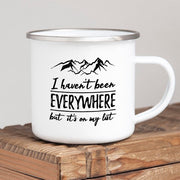 Wanderlust Enamel Mug Camping Mug I Haven't Been